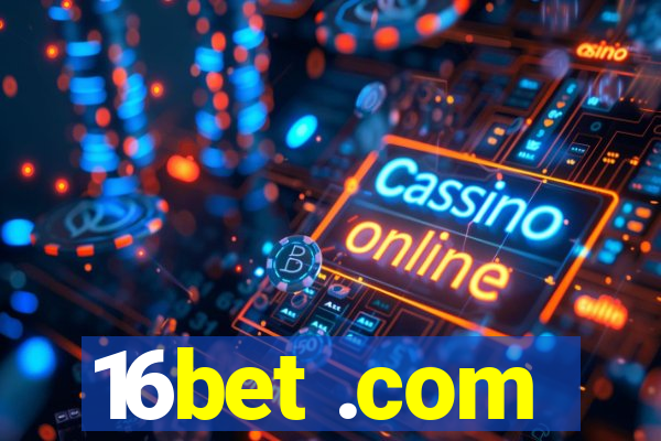 16bet .com